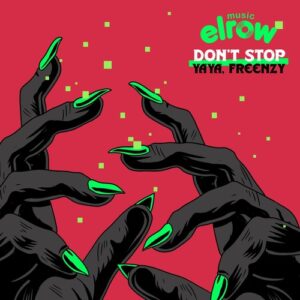 Yaya, Freenzy Music - Don’t Stop [ERM267]