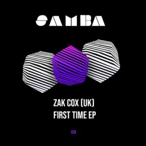 Zak Cox (UK) - First Time EP [SAMBAEP129]