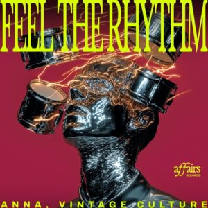 ANNA (BR) & Vintage Culture - Feel the Rhythm [742123303797]
