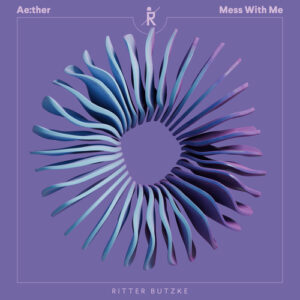 Ae:ther - Mess With Me