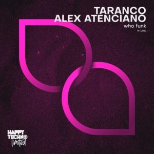 Alex Atenciano, Taranco - Who Funk [HTL107]
