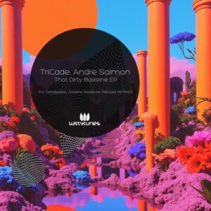 Andre Salmon, TriCade - That Dirty Bassline EP [WT546]