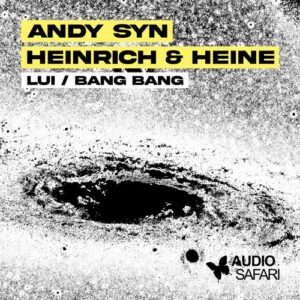 Andy Syn & Heinrich & Heine - Lui / Bang Bang [AS159]