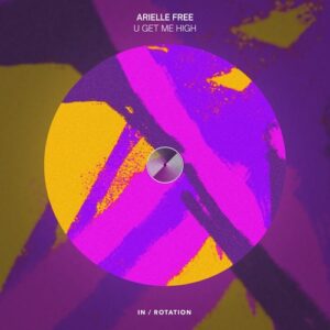 Arielle Free - U Get Me High [INR0388B]