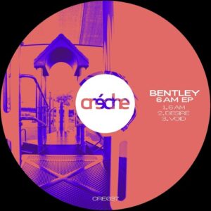 BENTLEY (UK) - 6 Am [CRE037]