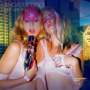 BIDO, Landau - I Just Like You [RPM270]