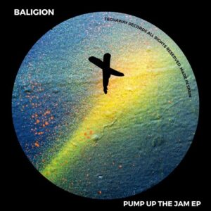 Baligion - Pump Up The Jam EP [TEC324]