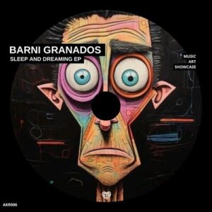 Barni Granados - Sleep And Dreaming [AKR006]