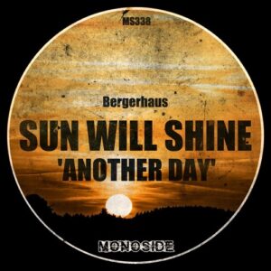 Bergerhaus - Sun Will Shine 'Another Day' [MS338]