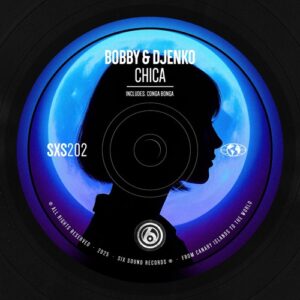 Bobby & Djenko - Chica [SXS202]