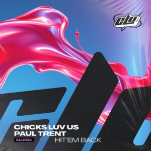 Chicks Luv Us, Paul Trent - Hit’Em Back [CLU021]