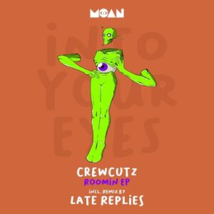 Crewcutz - Roomin EP [MOAN248]