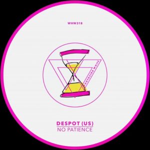 DESPOT (US) - No Patience [WHW318]