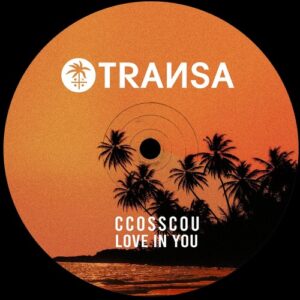 DJ CcoSscou - Love in You [TRANSA971]