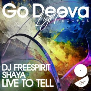 DJ Freespirit & Shaya - Live To Tell [GDL2512]