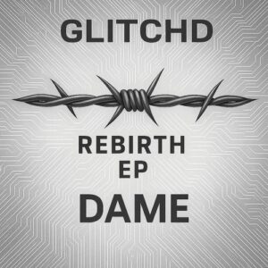 Dame (US) - Rebirth EP [GLI003]