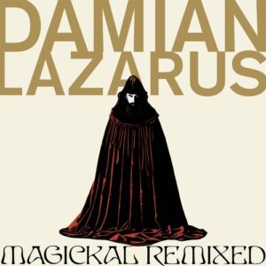 Damian Lazarus - Magickal Remixed [CRMLP056]