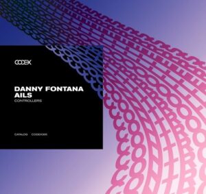 Danny Fontana, AILS - Controllers [CODEX305]