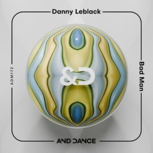 Danny Leblack - Bad Man [ADM172]