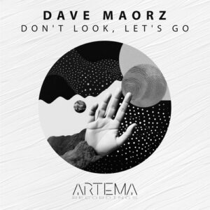 Dave Maorz - Don't Look, Let's Go [ATR257]