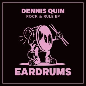 Dennis Quin - Rock & Rule EP [ED002E]