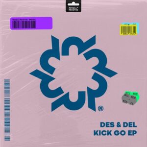 Des & Del - Kick Go EP [RR0095]