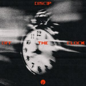 Discip - Off The Clock [IR0352B]