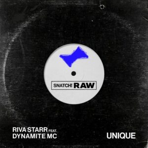 Dynamite MC, Riva Starr - Unique [SNATCHRAW017]