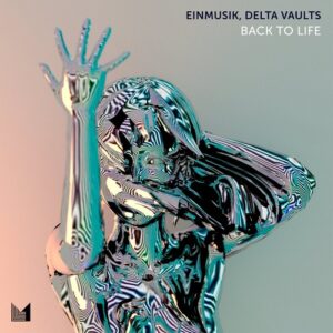 Einmusik & Delta Vaults - Back to Life [EINMUSIKA318]