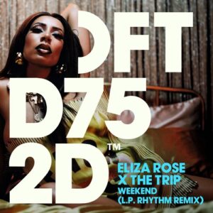 Eliza Rose, The Trip, L.P. Rhythm - Weekend - L.P. Rhythm Extended Remix [DFTD752D9]