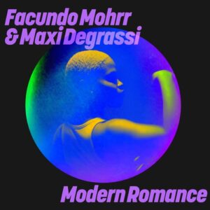 Facundo Mohrr, Maxi Degrassi - Modern Romance [GPM890E]