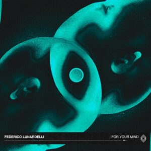 Federico Lunardelli - For Your Mind [KR141D]