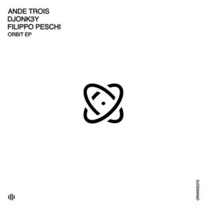 Filippo Peschi, AnDe Trois, Djonk3y - Orbit [ORANGE272]