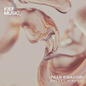 Fran Sinacori - Velvet Circuit (Original Mix) [KIEF184D]
