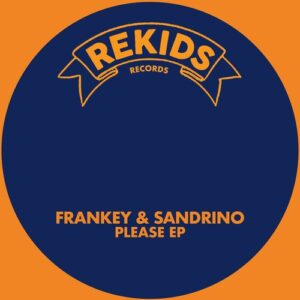 Frankey & Sandrino - Please EP [REKIDS273]