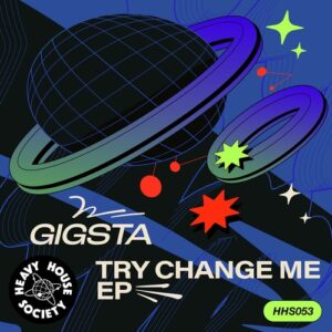 GIGSTA - Try Change Me EP [HHS053B]