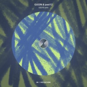 GUI2IN & past12 - idontcare [INR0385B]