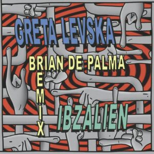 Greta Levska - IBZALIEN (Brain de Palma Remix) [GPM885]Greta Levska - IBZALIEN (Brain de Palma Remix) [GPM885]