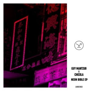 Guy Mantzur & Chicola - Neon Bible [LNOE183]
