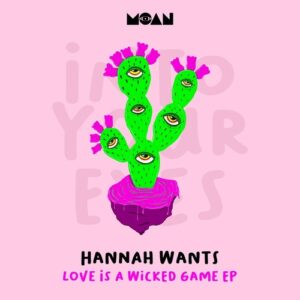 Hannah Wants, Cami Jones - Love Is A Wicked Game EP [MOAN246]