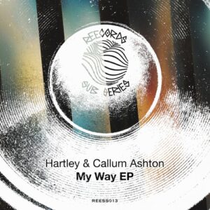 Hartley (UK), Callum Ashton - My Way EP [REESS013]