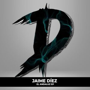 Jaime Díez - El Andaluz EP [DM700]