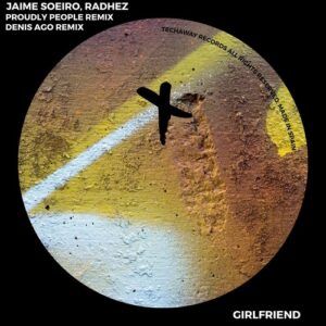 Jaime Soeiro, RADHEZ - Girlfriend [TEC326]