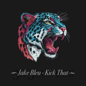 Jake Bleu - Kick That [303L2524]