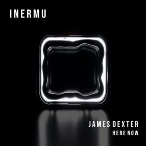 James Dexter - Here Now [INERMU059]