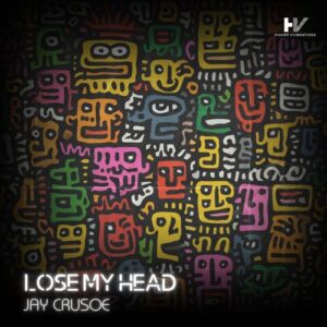 Jay Crusoe - Lose My Head [HV023]