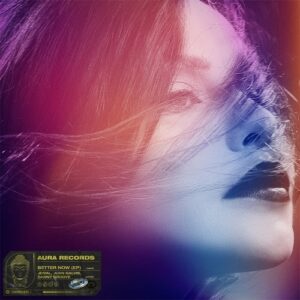 Juan Galvis, Jeival - Better Now EP [AURM004D]