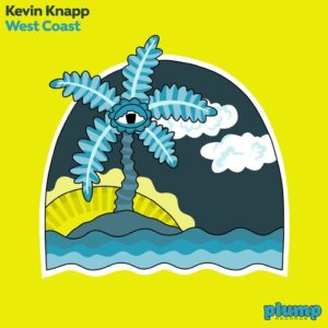 Kevin Knapp - West Coast [PLUMP018]