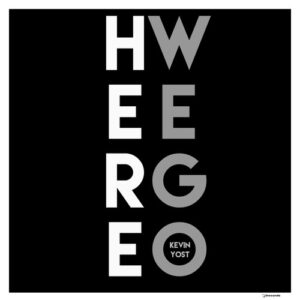 Kevin Yost - Here We Go [IRECEPIREC1328D1TRSPDBP]
