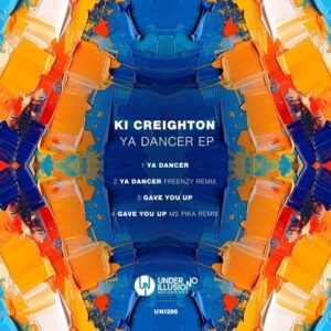 Ki Creighton - Ya Dancer EP [UNI298]